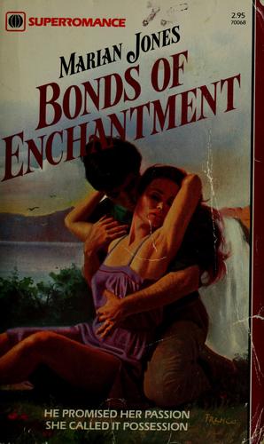 Bonds Of Enchantment (Harlequin Superromance No. 68)