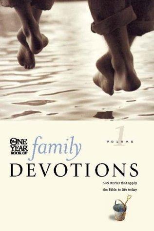 The One Year Book Of Family Devotions, Vol. 1: 365 stories that apply the bible to life today