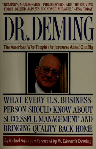 Dr. Deming: The American Who Taught The Japanese About Quality