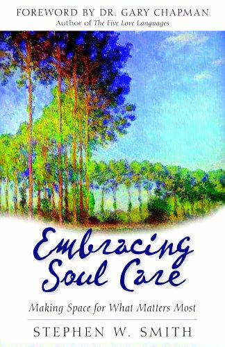 Embracing Soul Care: Making Space For What Matters Most