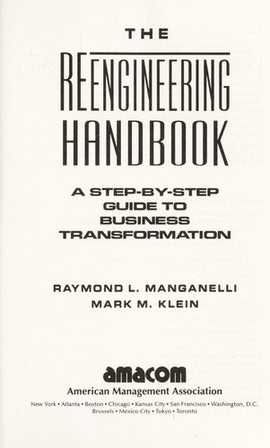 The Reengineering Handbook: A Step-By-Step Guide To Business Transformation: a step-by-step guide to business transformation