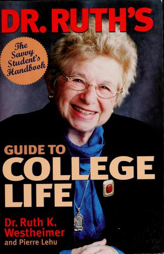Dr. Ruth's Guide To College Life: The Savvy Student's Handbook: the savvy student's handbook