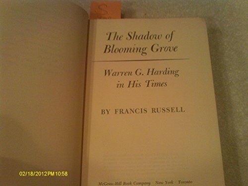 The Shadow Of Blooming Grove: Warren G. Harding In His Times