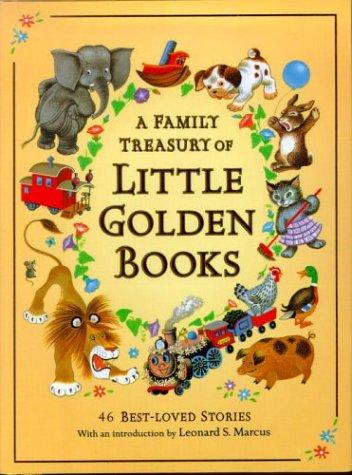 A Family Treasury Of Little Golden Books: 46 Best-Loved Stories: 46 best-loved stories