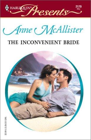 The Inconvenient Bride (Harlequin Presents, No 2179)