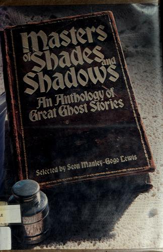 Masters Of Shades And Shadows: an anthology of great ghost stories