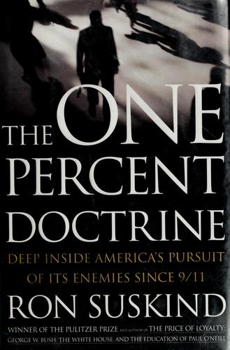 The One Percent Doctrine: deep inside America's pursuit of its enemies since 9/11
