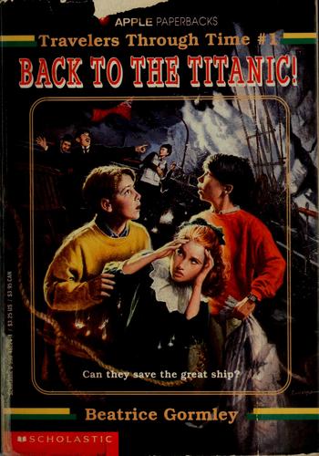 Travelers Through Time #01: Back To The Titanic (Travelers Through Time)