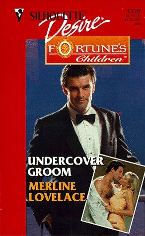 Undercover Groom (Fortune's Children The Brides) (Silhouette Desire, 1220)