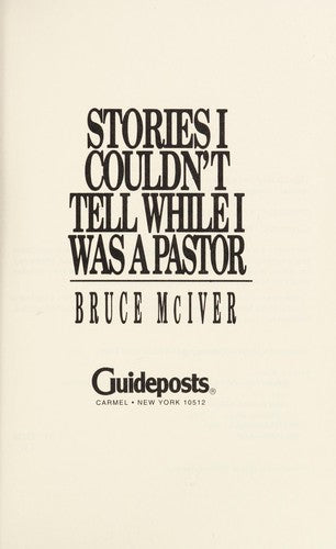 Stories I Couldn't Tell While I Was A Pastor