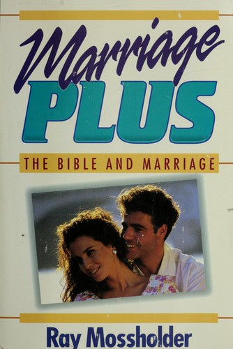 Marriage Plus: the Bible and marriage