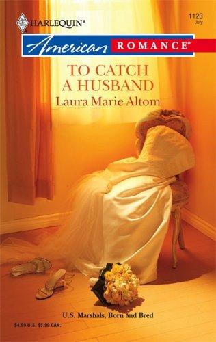 To Catch A Husband (Harlequin American Romance Series)