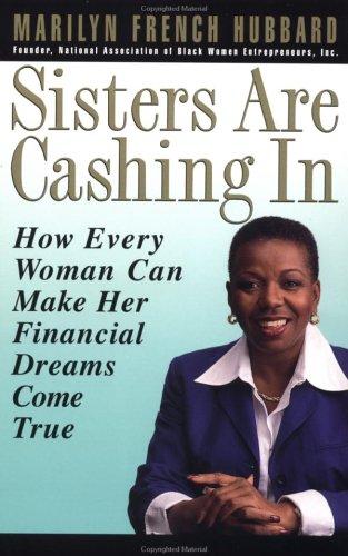 Sisters Are Cashing In: How Every Woman Can Make Her Financial Dreams Come True