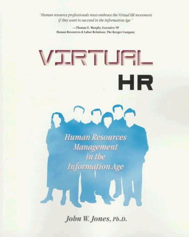 Virtual Hr: Creating An Information-Rich Human Resource Management (Crisp Professional Series): human resources management in the information age
