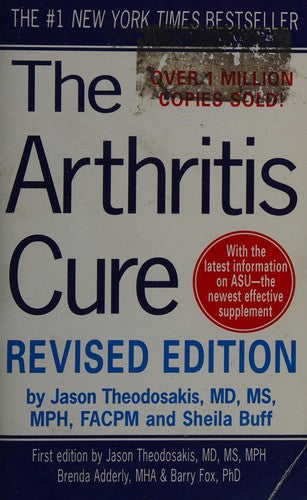 The Arthritis Cure, Revised And Updated: The Medical Miracle That Can Halt, Reverse, And May Even Cure Osteoarthritis