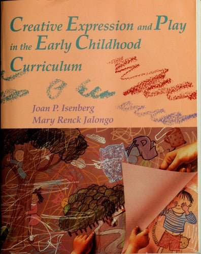 Creative Expression And Play In The Early Childhood Curriculum