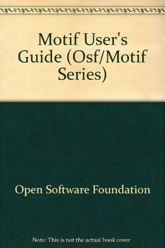 Osf/Motif User's Guide: Revision 1.0 (Osf/Motif Series): revision 1.0
