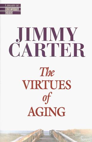 The Virtues Of Aging (Library Of Contemporary Thought)