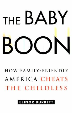 The Baby Boon: How Family-Friendly America Cheats The Childless