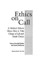 Ethics On Call: A Medical Ethicist Shows How To Take Charge Of Life-And-Death Choices