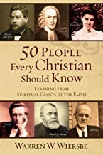 50 People Every Christian Should Know: learning from spiritual giants of the faith