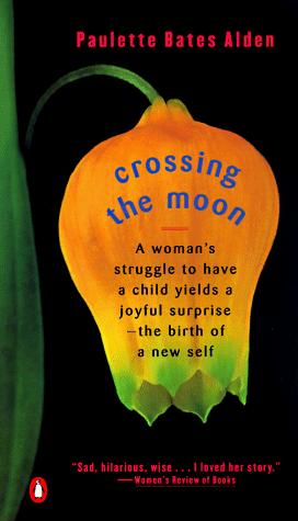 Crossing The Moon: A Memoir