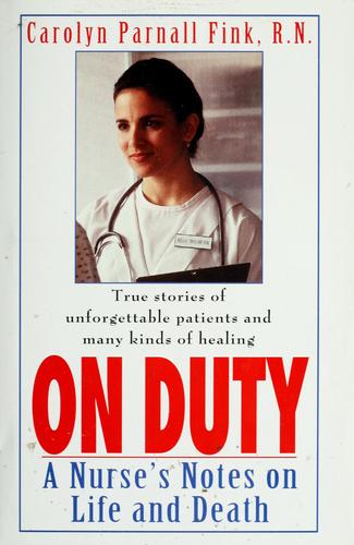 On Duty: a nurse's notes on life and death