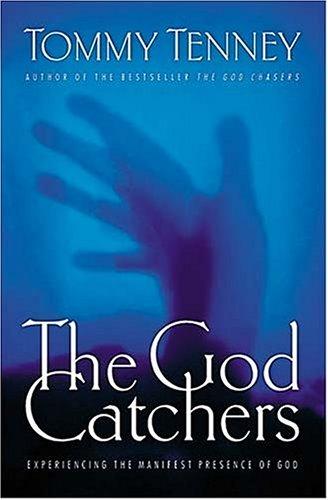 The God Catchers Experiencing The Manifest Presence Of God