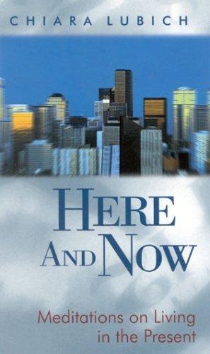 Here And Now: Meditations On Living In The Present