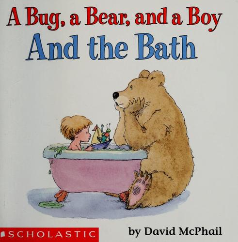 A Bug, A Bear, And A Boy And The Bath