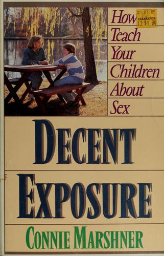 Decent Exposure: how to teach your children about sex