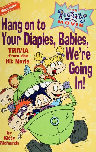Hang On To Your Diapies, Babies, We're Going In!: trivia from the hit movie