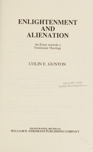 Enlightenment And Alienation: an essay towards a Trinitarian theology