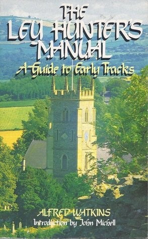 The Ley Hunter's Manual: a guide to early tracks