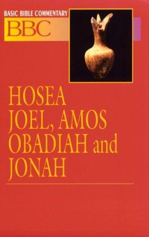 Basic Bible Commentary:  Hosea, Joel, Amos, Obadiah And Jonah  (Volume 15)