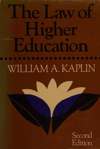 The Law of Higher Education: A Comprehensive Guide to Legal Implications of Administrative Decision Making (Jossey-Bass Higher Education) 2nd Edition
