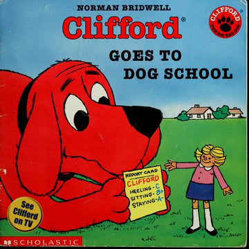Clifford Goes To Dog School (Clifford The Big Red Dog)