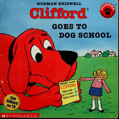 Clifford Goes To Dog School (Clifford The Big Red Dog)