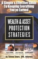 Wealth & Asset Protection Strategies: a simple & effective guide to keeping everything you've earned