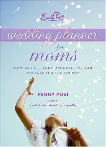 Emily Post's Wedding Planner For Moms