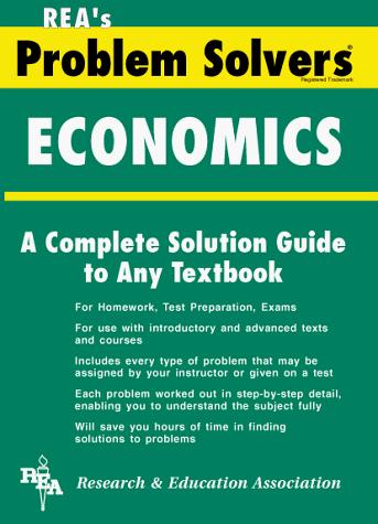 Economics Problem Solver (Problem Solvers): a complete solution guide to any textbook