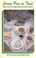 Cream Peas On Toast: comfort food for Norwegian-Lutheran farm kids (and others)