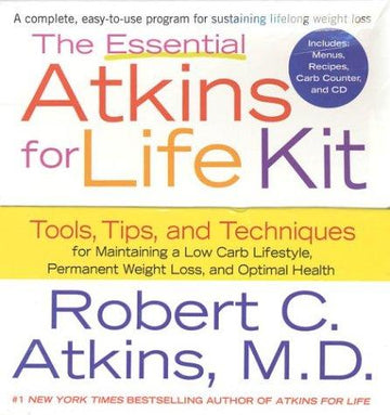 The Essential Atkins For Life Kit: Tools, Tips, And Techniques For Maintaining A Low Carb Lifestyle For Permanent Weight Loss And Optimal Health
