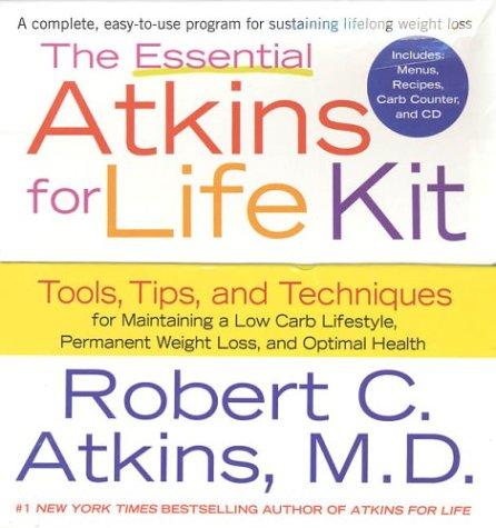 The Essential Atkins For Life Kit: Tools, Tips, And Techniques For Maintaining A Low Carb Lifestyle For Permanent Weight Loss And Optimal Health