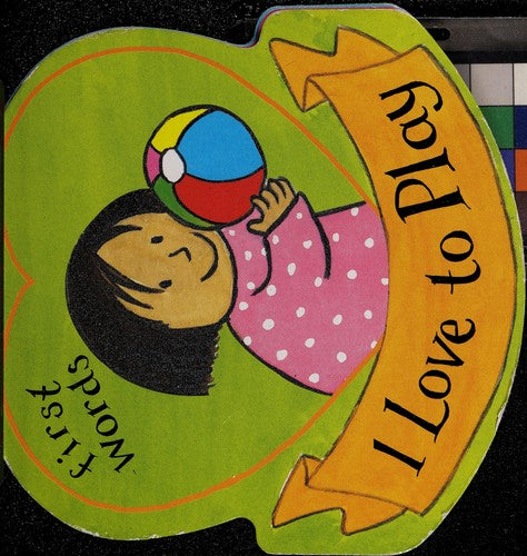 I Love To Play (First Words)