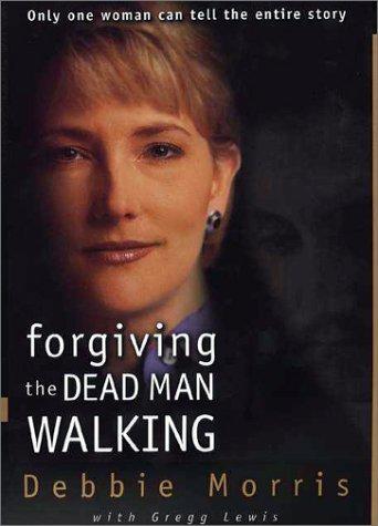 Forgiving The Dead Man Walking