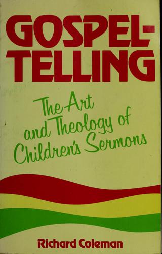 Gospel-Telling: The Art And Theology Of Children's Sermons