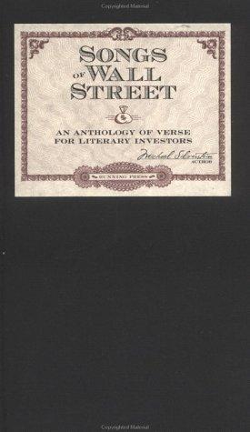 Songs Of Wall Street: an anthology of verse for literary investors