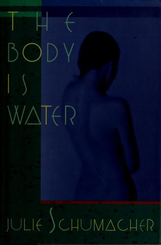 The Body Is Water: A Novel