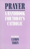 Prayer: a handbook for today's Catholic